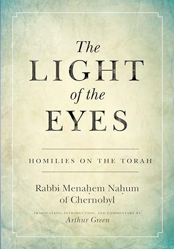 The Light of the Eyes: Homilies on the Torah (Stanford Studies in Jewish Mysticism) von Stanford University Press