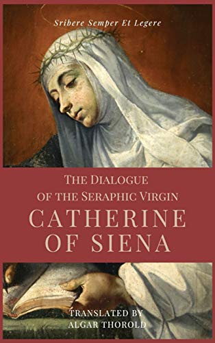 The Dialogue of the Seraphic Virgin Catherine of Siena (Illustrated): Easy to read Layout von SSEL