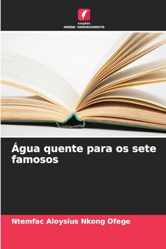 Água quente para os sete famosos: DE von Edições Nosso Conhecimento