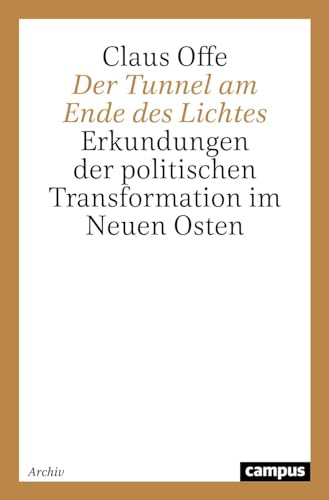 Der Tunnel am Ende des Lichtes: Erkundungen der politischen Transformation im Neuen Osten