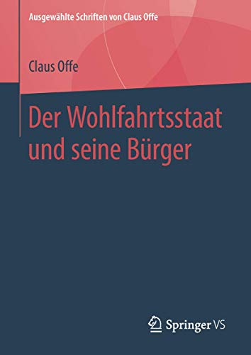 Der Wohlfahrtsstaat und seine Bürger (Ausgewählte Schriften von Claus Offe, 2, Band 2)