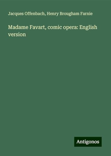 Madame Favart, comic opera: English version von Antigonos Verlag