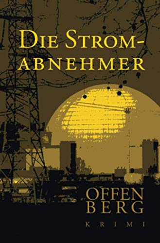 Die Stromabnehmer: Ein Kriminalroman aus Ibbenbüren