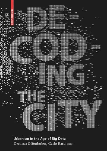 Decoding the City: Urbanism in the Age of Big Data von Birkhauser