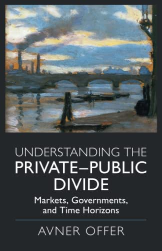 Understanding the Private–Public Divide: Markets, Governments, and Time Horizons