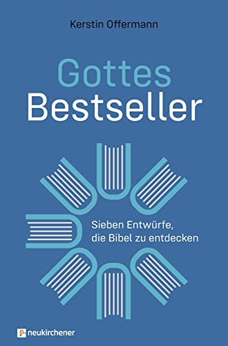 Gottes Bestseller: Sieben Entwürfe, die Bibel zu entdecken von Neukirchener Verlag