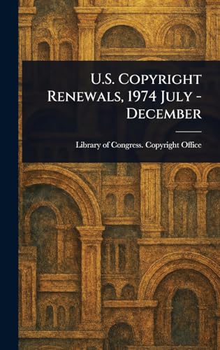 U.S. Copyright Renewals, 1974 July - December von Anson Street Press