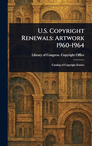 U.S. Copyright Renewals: Artwork 1960-1964 von Anson Street Press