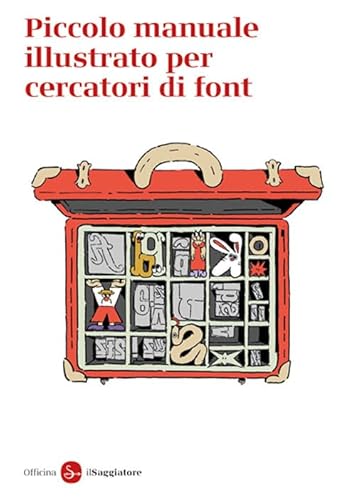 Piccolo manuale illustrato per cercatori di font (La piccola cultura) von Il Saggiatore