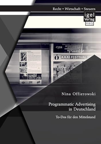 Programmatic Advertising in Deutschland: To-Dos für den Mittelstand von Igel Verlag