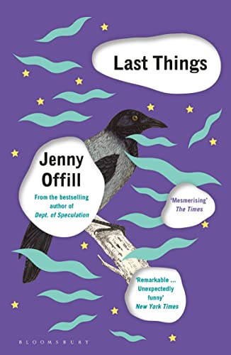 Last Things: From the author of Weather, shortlisted for the Women's Prize for Fiction 2020 Last Things: From the author of Weather, shortlisted for the Women's Prize for Fiction 2020