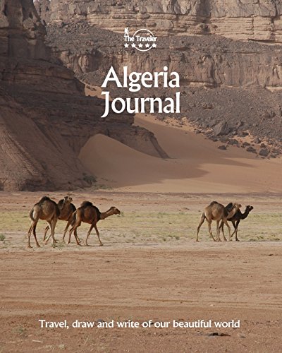 Algeria Journal: Travel and Write of our Beautiful World (Algeria Books, Band 1) von CreateSpace Independent Publishing Platform