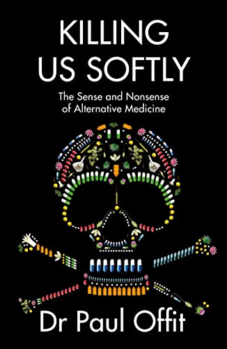 Killing Us Softly: The Sense and Nonsense of Alternative Medicine von Fourth Estate Ltd