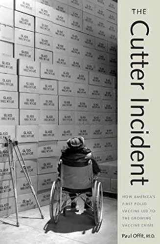 The Cutter Incident: How America's First Polio Vaccine Led to the Growing Vaccine Crisis von Yale University Press