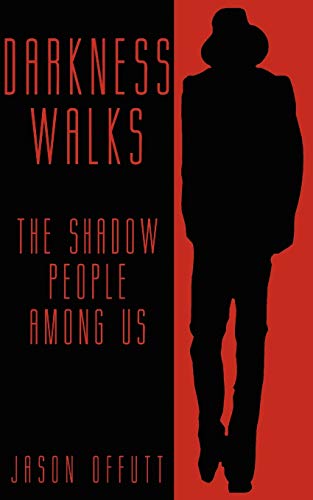 DARKNESS WALKS: The Shadow People Among Us DARKNESS WALKS: The Shadow People Among Us von Anomalist Books