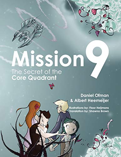 Mission9: The Secret of the Core Quadrant von Balboa Press