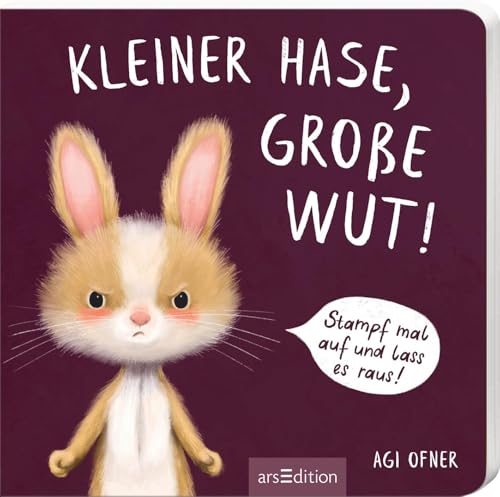 Kleiner Hase, große Wut!: Liebevolles Mitmachbuch für Kleinkinder ab 24 Monaten von arsEdition GmbH