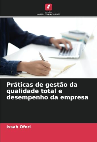 Práticas de gestão da qualidade total e desempenho da empresa von Edições Nosso Conhecimento