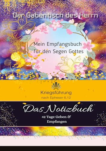 Der Gabentisch des Herrn das Notizbuch: 42 Tage geben und empfangen