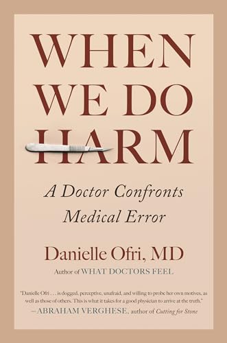 When We Do Harm: A Doctor Confronts Medical Error