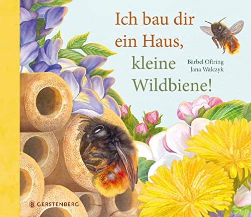 Ich bau dir ein Haus, kleine Wildbiene!: Aufklappbuch von Gerstenberg Verlag