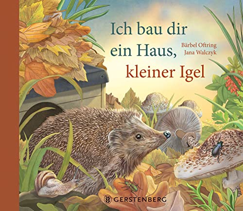 Ich bau dir ein Haus, kleiner Igel von Gerstenberg Verlag