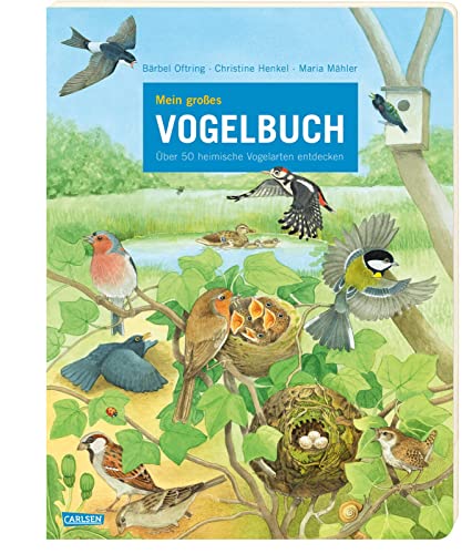 Mein großes Vogelbuch: Über 50 heimische Vogelarten entdecken von Carlsen