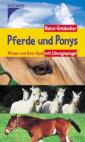 Pferde und Ponys: Wissen und Quizspass mit Lösungsspiegel (Natur-Entdecker)