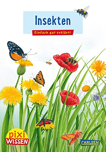 Pixi Wissen 115: Insekten: Einfach gut erklärt! | Allgemeinwissen für Grundschukinder. (115) von Carlsen