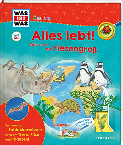 WAS IST WAS Junior Alles lebt! Von klitzeklein bis riesengroß: WAS IST WAS Junior Edition WAS IST WAS Junior Alles lebt! Von klitzeklein bis riesengroß: WAS IST WAS Junior Edition