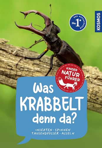 Was krabbelt denn da? Kindernaturführer: Insekten, Spinnen, Tausendfüsser, Asseln