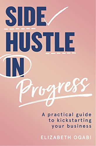 Side Hustle in Progress: A Practical Guide to Kickstarting Your Business von HarperCollins