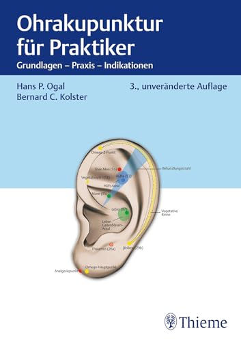 Ohrakupunktur für Praktiker: Grundlagen - Praxis - Indikationen von Thieme