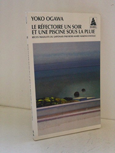 Le Réfectoire un soir et une piscine sous la pluie: suivi de Un thé qui ne refroidit pas Le Réfectoire un soir et une piscine sous la pluie: suivi de Un thé qui ne refroidit pas von Actes Sud