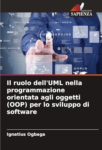 Il ruolo dell'UML nella programmazione orientata agli oggetti (OOP) per lo sviluppo di software von Edizioni Sapienza