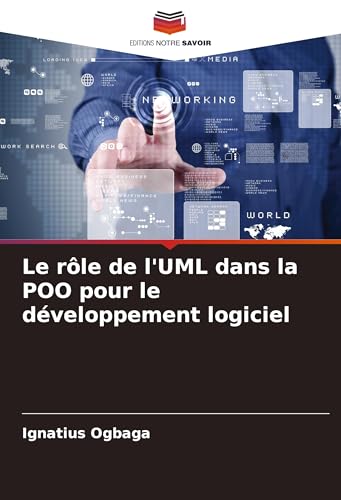 Le rôle de l'UML dans la POO pour le développement logiciel von Editions Notre Savoir
