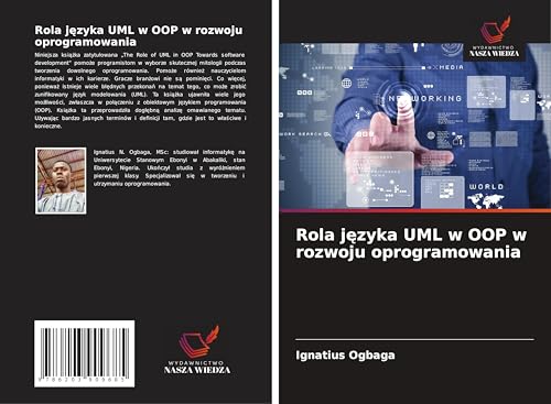 Rola j¿zyka UML w OOP w rozwoju oprogramowania: DE von Wydawnictwo Nasza Wiedza