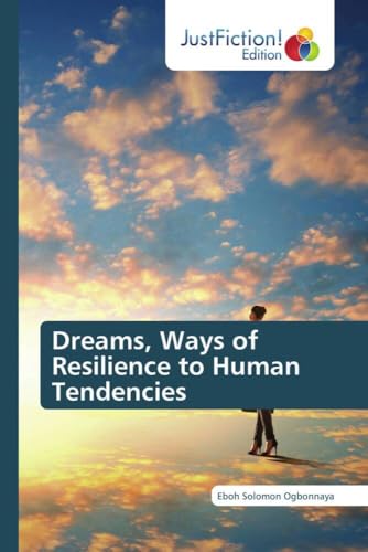 Dreams, Ways of Resilience to Human Tendencies von JustFiction Edition
