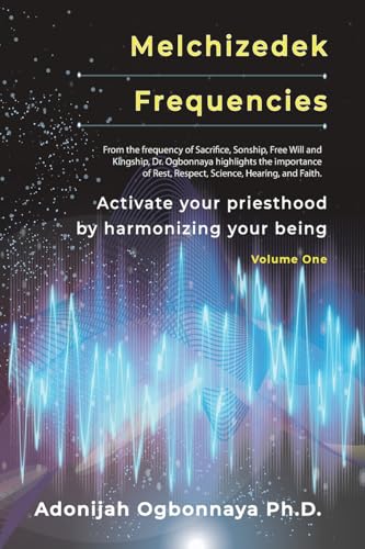 Melchizedek Frequencies: Activate your priesthood by harmonizing your being Melchizedek Frequencies: Activate your priesthood by harmonizing your being von Seraph Creative