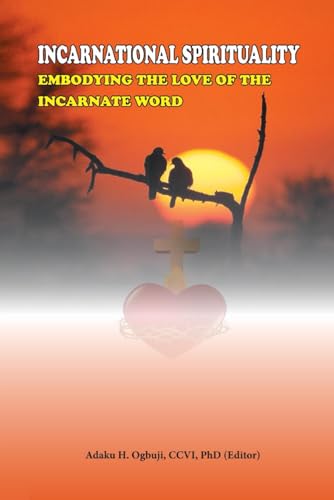 Incarnational Spirituality: Embodying the Love of the Incarnate Word von En Route Books & Media