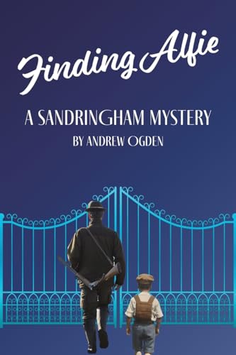 Finding Alfie: A Sandringham Mystery Finding Alfie: A Sandringham Mystery von Austin Macauley Publishers