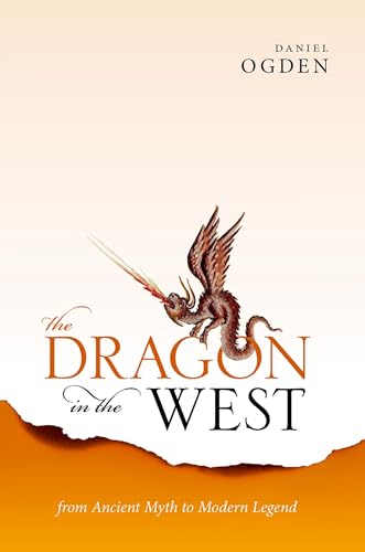 The Dragon in the West: From Ancient Myth to Modern Legend von Oxford University Press
