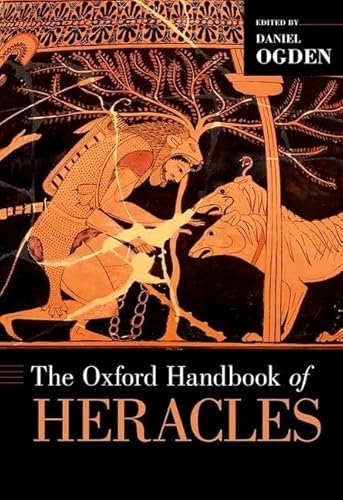 The Oxford Handbook of Heracles (Oxford Handbooks)