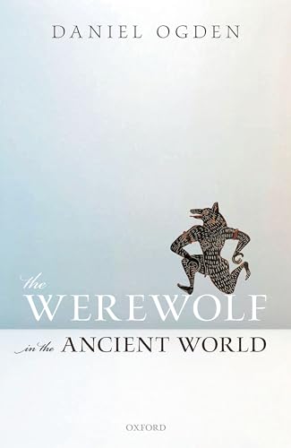 The Werewolf in the Ancient World von Oxford University Press