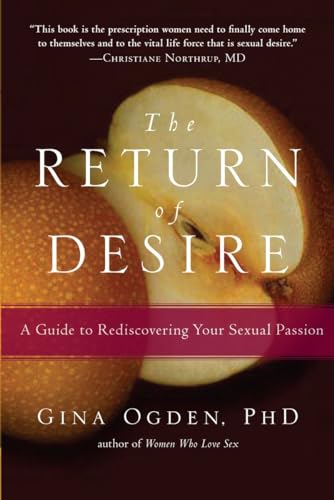 The Return of Desire: A Guide to Rediscovering Your Sexual Passion