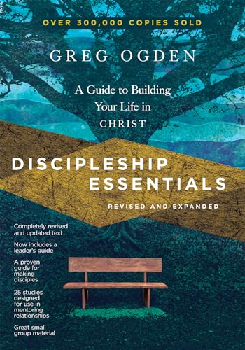 Discipleship Essentials: A Guide to Building Your Life in Christ (The Essentials)