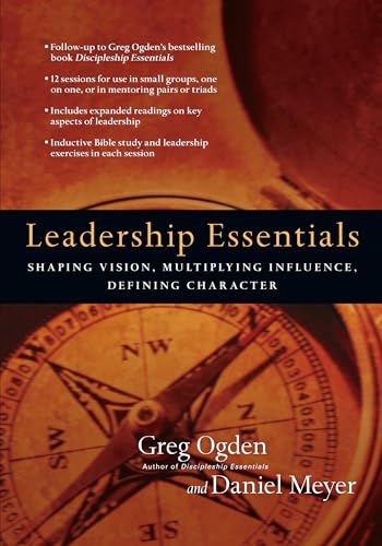 Leadership Essentials: Shaping Vision, Multiplying Influence, Defining Character (Essentials Set) von IVP