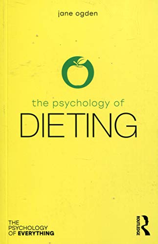 The Psychology of Dieting (Psychology of Everything) von Routledge