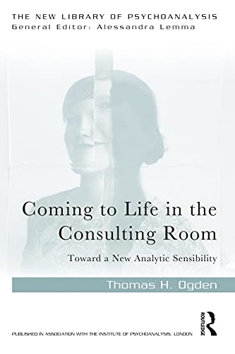 Coming to Life in the Consulting Room: Toward a New Analytic Sensibility (The New Library of Psychoanalysis) von Penguin
