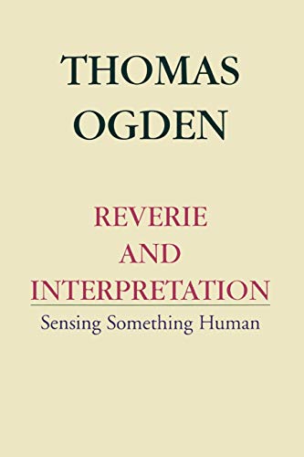 Reverie and Interpretation: Sensing Something Human von Jason Aronson
